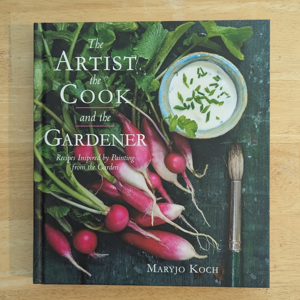 The Artist The Cook And The Gardener By Maryjo Koch